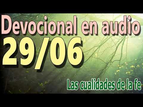 Devocional en audio 29/06 - Las cualidades de la fe