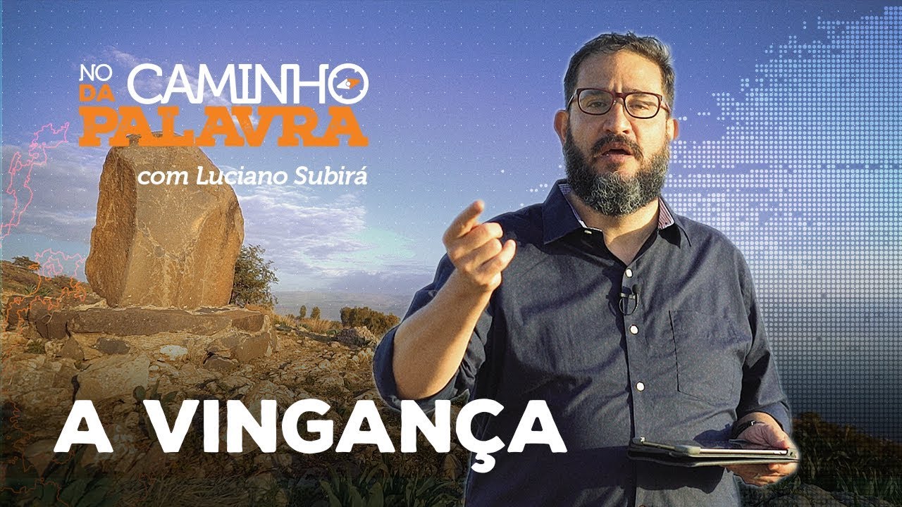 [NCDP] A VINGANÇA - Luciano Subirá