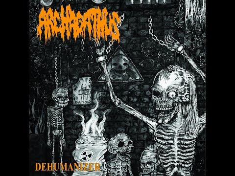 Archagathus - Dehumanizer [FULL] (2014)