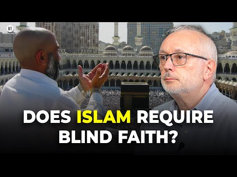 Does Islam Require Blind Faith?