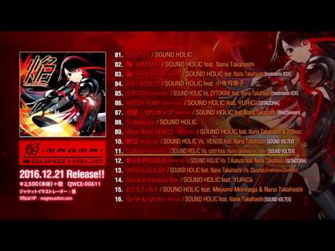 【Album preview】焔 -MAGMA- / SOUND HOLIC【2016.12.21 Release】