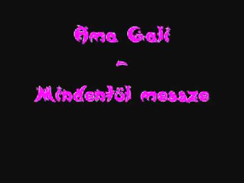 Ama Gali Mindentől messze