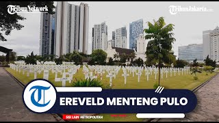 Menyibak Cerita Terkubur di Ereveld Menteng Pulo, Jejak Sejarah dengan Segudang Kisah