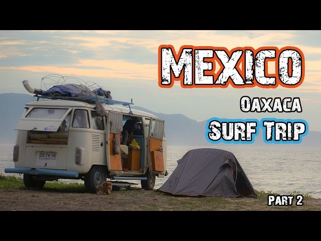 MEXICO SURF TRIP - OAXACA
