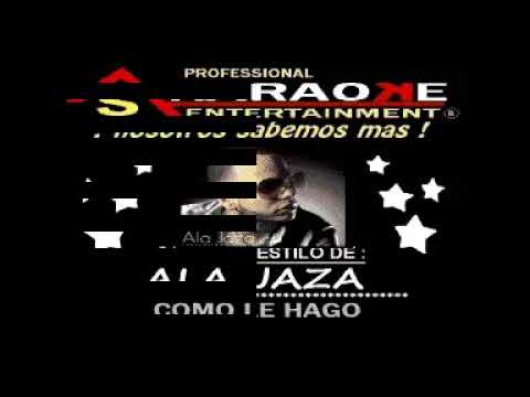 KARAOKE ALA JAZA FT OPTIMO COMO LE HAGO BACHATA