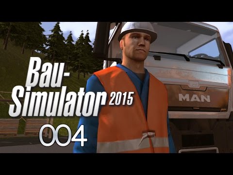 BAU-SIMULATOR 2015 #004 ► Lachflash auf der Baustelle «» Let's Play Bau-Simulator 2015