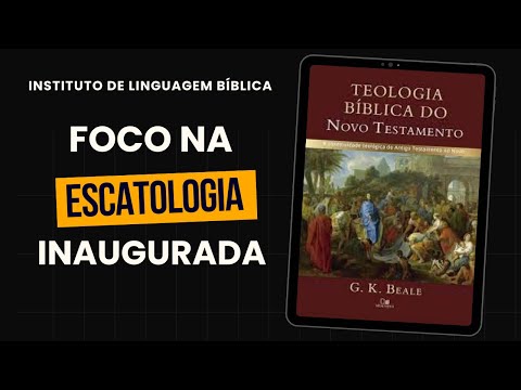 Teologia Bíblica do Novo Testamento (G. K. Beale) | TB#2