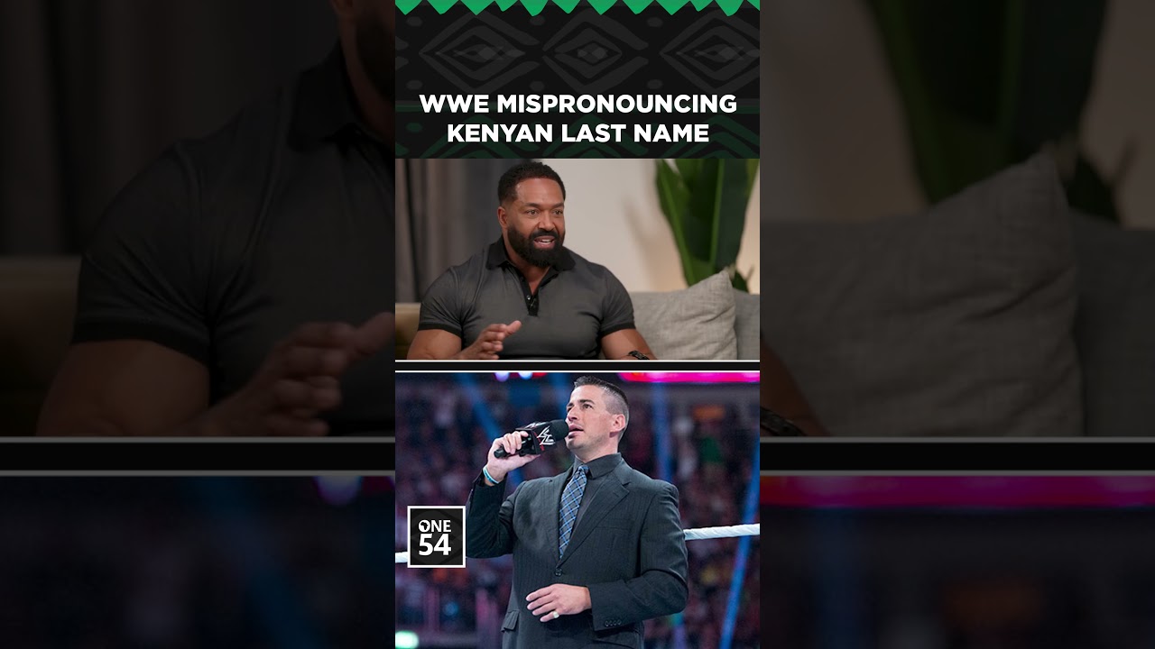 WWE Mispronouncing Kenyan Last Name | One54 Africa Podcast