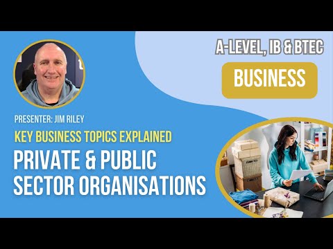 Private & Public Sector Organisations | A-Level, IB & BTEC Business