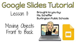 Google Slides Lesson 11- Moving Objects Front to Back