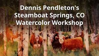 Watercolor Workshop in Steamboat Springs, Colorado