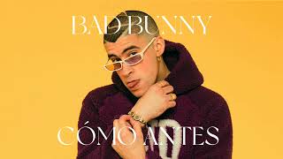 Bad Bunny - Cómo Antes (Audio Oficial)