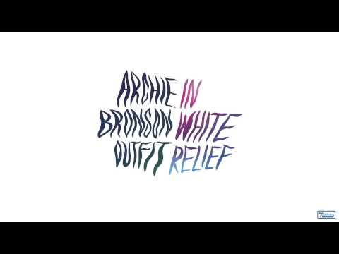 Archie Bronson Outfit - In White Relief (Bo Ningen Cover) [Official Audio]