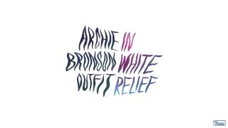 Archie Bronson Outfit - In White Relief (Bo Ningen Cover) [Official Audio]