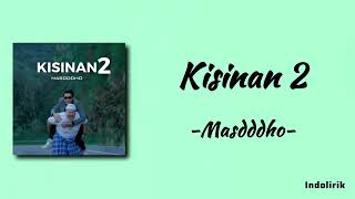 Download lagu Kisinan 2 - Masdddho | Lirik Lagu mp3