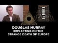 Douglas Murray Reflecting On The Strange Death Of Europe