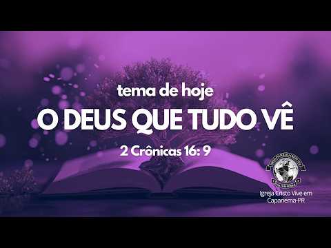 CULTO AO VIVO - O DEUS QUE TUDO VÊ ( 2 Crônicas 16: 9 )