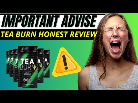 TEA BURN REVIEW (⚠️WARNING) Which Tea Burn Fat Weight Loss Supplement - Doestea burn really work?