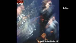 2002- Noir Desir aux Arènes de Béziers  La Chaleur