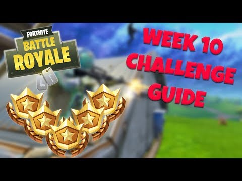 HOW TO COMPLETE ALL WEEK 10 CHALLENGES – SEASON 5 | FORTNITE BATTLE ROYALE TIPS/TUTORIALS