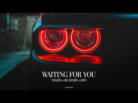 VOLB3X x OH, HAYIR! x C4TO - Waiting