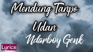 Download lagu Mendung Tanpo Udan - Ndarboy Genk ( LIRIK ) mp3 Download lagu Mendung Tanpo Udan - Ndarboy Genk ( LIRIK ) mp3