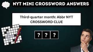 Third-quarter month: Abbr NYT Crossword Clue Puzzle Answer from November 9, 2024