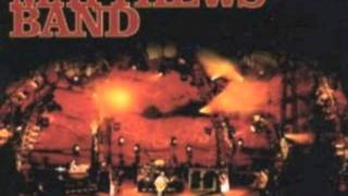 Dave Matthews Band - Don&#39;t Burn the Pig (Best Version)