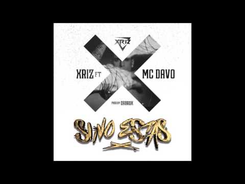 XRIZ FT. MCDAVO - SI NO ESTÁS