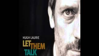 Hugh Laurie-Baby Please Make A Change