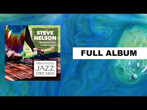 Vibraphone Jazz Dreams vol. 1 - Steve Nelson - Instrumental Jazz All Best Music