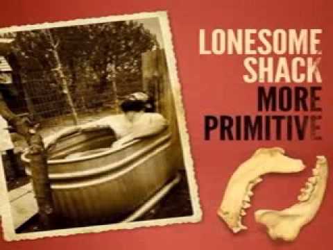 Lonesome Shack - More Primitive (full album)