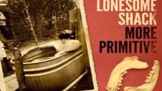 Lonesome Shack - More Primitive (full album)