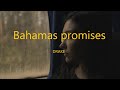 BAHAMA PROMISES - Drake