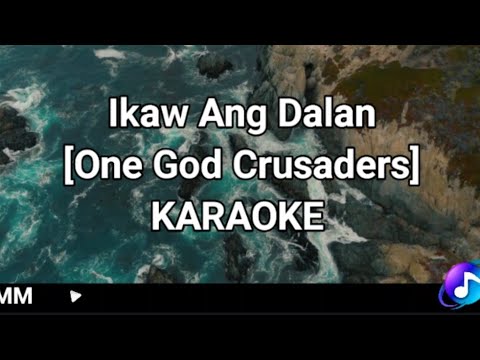 IKAW ANG DALAN KARAOKE | ONE GOD CRUSADERS |#inspirationalmusicandmovies