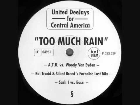 United Deejays For Central America - Too Much Rain (Sash ! vs. Bossi Remix) 1998