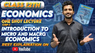 Introduction to Micro & Macro Economics Class 12th CHP 1:ONE SHOT LECTURE