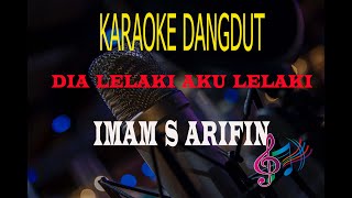 Download lagu Karaoke Dia Lelaki Aku Lelaki - Imam S Arifin (Karaoke Dangdut Tanpa Vocal) mp3 Download lagu Karaoke Dia Lelaki Aku Lelaki - Imam S Arifin (Karaoke Dangdut Tanpa Vocal) mp3