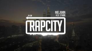 K.B. Starr - Melanin (Prod. The Good Breaux)
