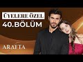 Arafta Episode 40 Episode Full Episode New Series 2025 Arafta Turkish Series