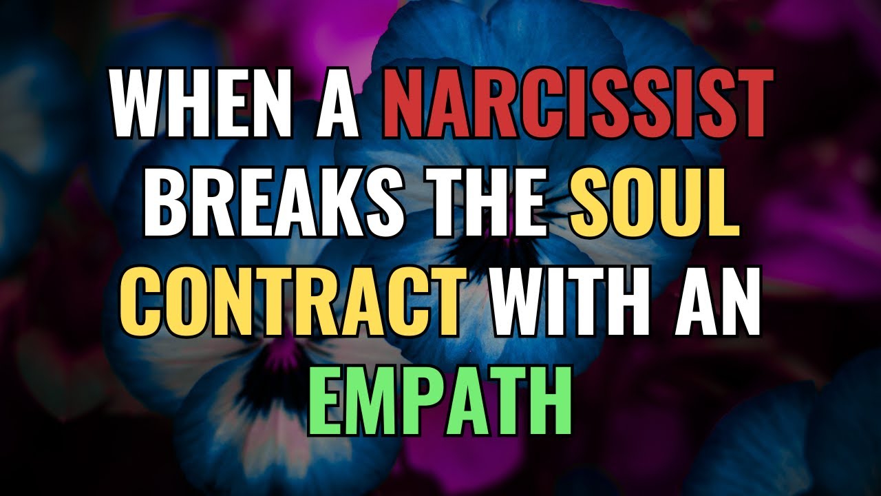 When a Narcissist Breaks the Soul Contract with an Empath | NPD | Narcissism | BehindTheScience