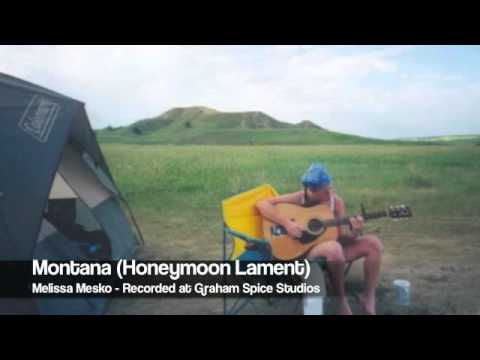 Montana - Honeymoon Lament, written by Melissa Mesko