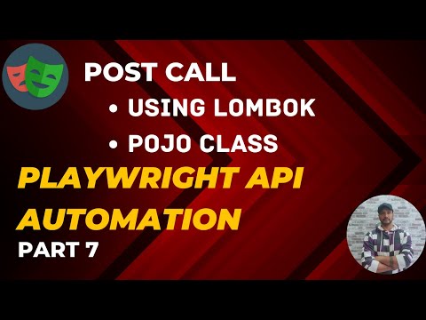 Part 7 - POST CALL with Lombok Library || POJO Class || Playwright Java API Automation