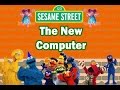 Classic Sesame Street The New Computer