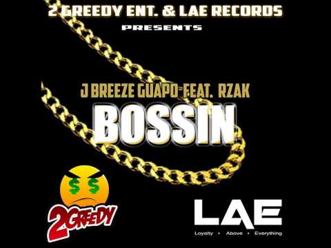 J Breeze Guapo Feat. RZAK - Bossin (@DJLouieStyles Exclusive)