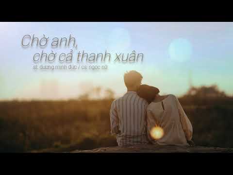 Chờ anh chờ cả thanh xuân - Ngọc Nữ