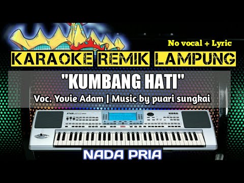 KUMBANG HATI - YOVIE ADAM - KARAOKE REMIK LAMPUNG - NO VOCAL