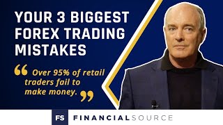Your 3 Biggest Forex Trading Mistakes (part 2 of 4)