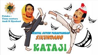 Download lagu KATAJI - Sempal guyon parahyangan SIKUNDANG mp3
