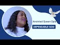 Anointed Queen Opia Dependable God